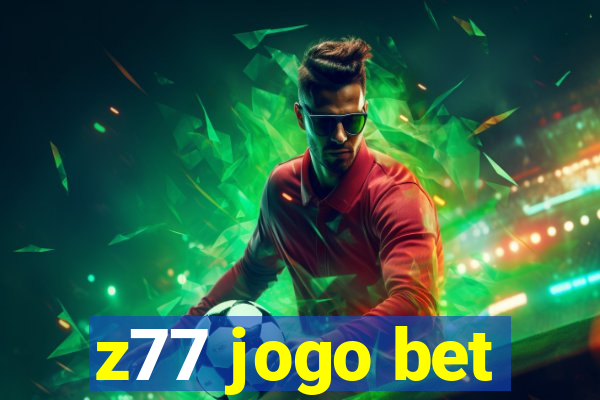 z77 jogo bet